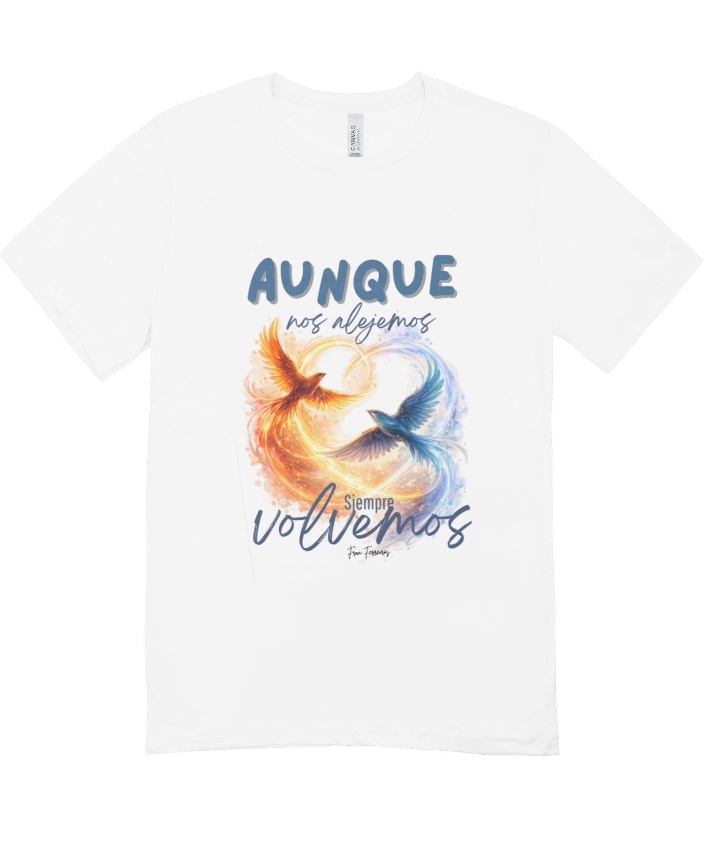 Camiseta –  Aunque nos alejemos, siempre volvemos