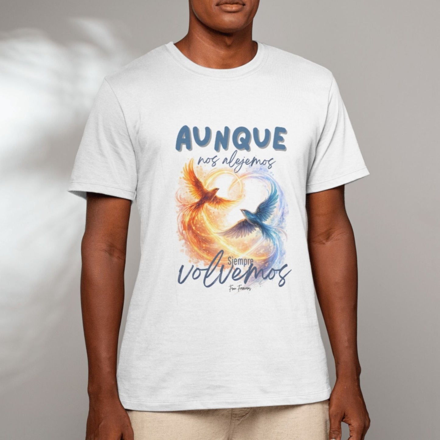 Camiseta –  Aunque nos alejemos, siempre volvemos